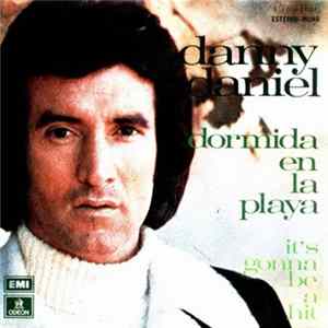 Danny Daniel - Dormida En La Playa / It's Gonna Be A Hit FLAC