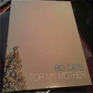 Big Cats! - For My Mother FLAC