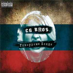 CG Bros. - Гламурные Бляди FLAC