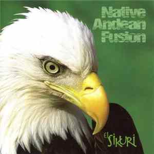 El Sikuri - Native Andean Fusion FLAC