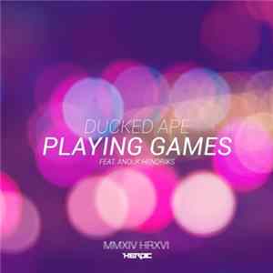 Ducked Ape Feat. Anouk Hendriks - Playing Games FLAC