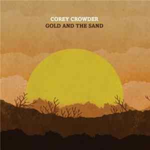 Corey Crowder - Gold And The Sand FLAC