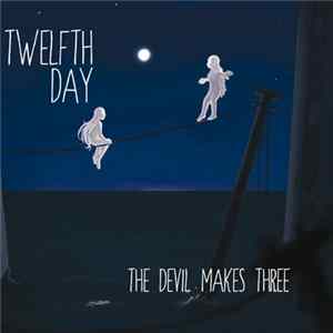 Twelfth Day - The Devil Makes Three FLAC
