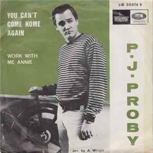 P.J. Proby - You Can't Come Home Again (If You Leave Me Now) / Work With Me Annie FLAC
