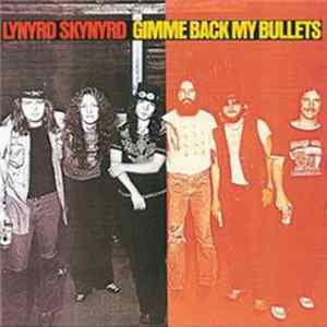 Lynyrd Skynyrd - Gimme Back My Bullets FLAC