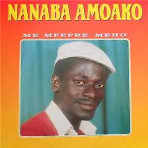 Nanaba Amoako - Me Mpepre Meho FLAC