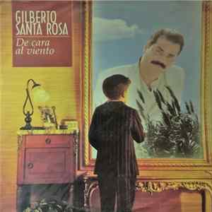 Gilberto Santa Rosa - De Cara Al Viento FLAC