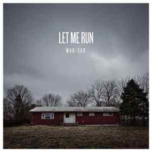 Let Me Run - Mad/Sad FLAC