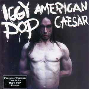 Iggy Pop - American Caesar FLAC