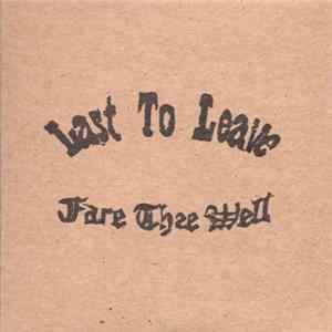 Last To Leave - Fare Thee Well FLAC