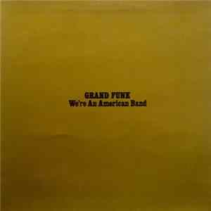 Grand Funk - We're An American Band FLAC