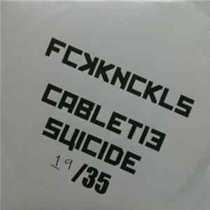 Fckknckls - Cabletie Suicide FLAC