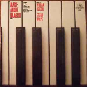 Marc-André Hamelin - Marc-André Hamelin Piano, Works By William Bolcom And Stefan Wolpe FLAC