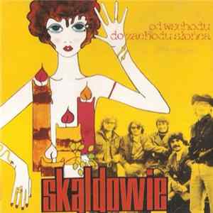 Skaldowie - Od Wschodu Do Zachodu Slońca FLAC