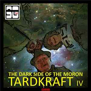 Tardkraft - Tardkraft IV: The Dark Side Of The Moron FLAC