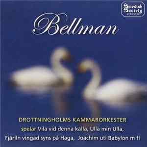 Bellman, Drottningholms Kammarorkester - Spelar Vila Vid Denna Källa, Ulla Min Ulla, Fjäriln Vingad Syns På Haga, Joachim Uti Babylon M.fl. FLAC