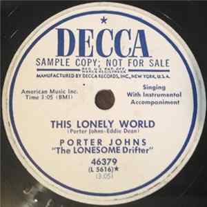 Porter Johns "The Lonesome Drifter" - This Lonely World / Just A Few Teardrops Ago FLAC