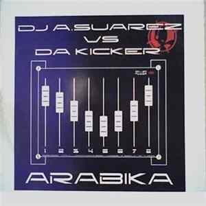DJ A. Suarez vs. Da Kicker - Arabika FLAC