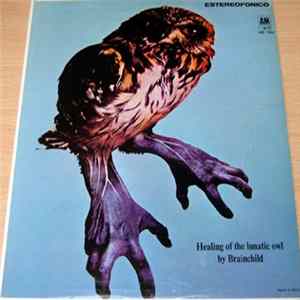 Brainchild - Healing Of The Lunatic Owl FLAC