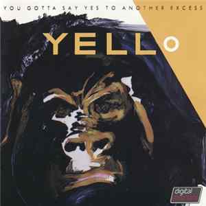 Yello - You Gotta Say Yes To Another Excess FLAC