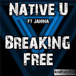 Native U Ft Janina - Breaking Free FLAC