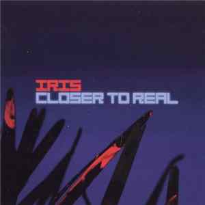 Iris - Closer To Real FLAC