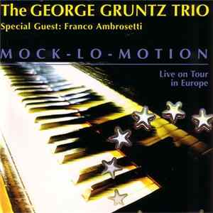 The George Gruntz Trio , Special Guest: Franco Ambrosetti - Mock-Lo-Motion FLAC