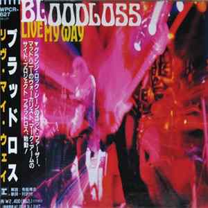 Bloodloss - Live My Way FLAC