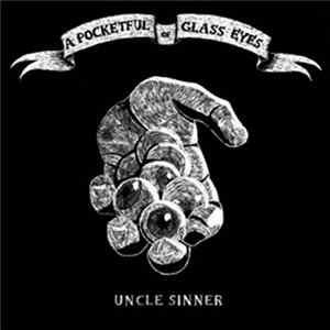 Uncle Sinner - A Pocketful Of Glass Eyes FLAC
