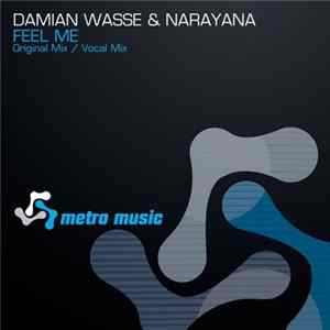 Damian Wasse & Narayana - Feel Me FLAC