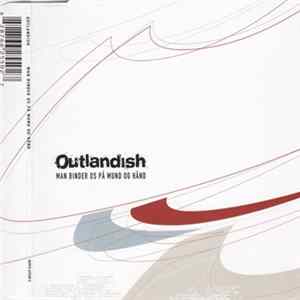 Outlandish - Man Binder Os På Hånd Og Mund FLAC