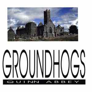 Groundhogs - Quinn Abbey FLAC