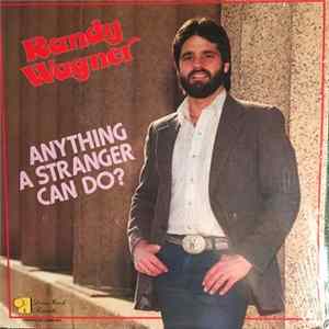 Randy Wagner - Anything A Stranger Can Do FLAC
