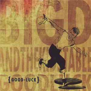 Big D And The Kids Table - Good Luck FLAC