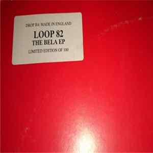 Loop 82 - The Bela EP FLAC