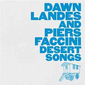 Dawn Landes And Piers Faccini - Desert Songs FLAC