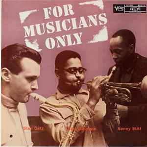 Stan Getz - Dizzy Gillespie - Sonny Stitt - For Musicians Only FLAC