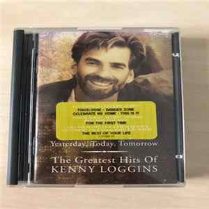 Kenny Loggins - Yesterday, Today, Tomorrow: The Greatest Hits Of Kenny Loggins FLAC