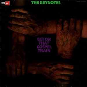 The Keynotes - Get On That Gospel Train FLAC