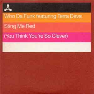 Who Da Funk Featuring Terra Deva - Sting Me Red (You Think You're So Clever) FLAC