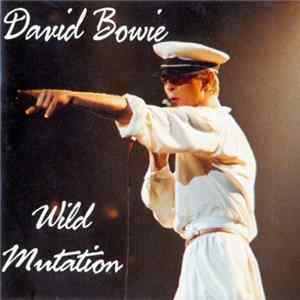 David Bowie - Wild Mutation FLAC