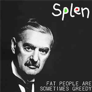 Splen - Fat People Are Sometimes Greedy FLAC