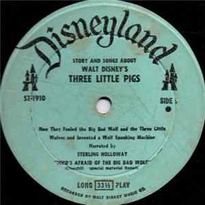 Sterling Holloway, Camarata - The Stories And Songs Of Walt Disney's Three Little Pigs (How They Fooled The Big Bad Wolf & Three Little Wolves And Invented A Wolf-Spanking Machine) FLAC