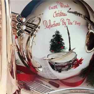 Encore Winds - Christmas Reflections By The Bay FLAC