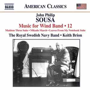 John Philip Sousa, The Royal Swedish Navy Band, Keith Brion - Music For Wind Band • 12 FLAC
