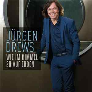 Jürgen Drews - Wie Im Himmel So Auf Erden FLAC
