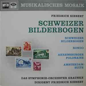 Das Symphonie-Orchester Graunke Dirigent Friedrich Siebert - Schweizer Bilderbogen FLAC