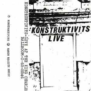 Konstruktivits - Live At The King Charles Ballroom FLAC