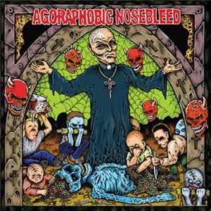 Agoraphobic Nosebleed - Altered States Of America / ANBRX II Delta 9 FLAC
