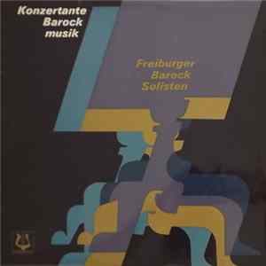 Freiburger Barocksolisten - Konzertante Barockmusik FLAC